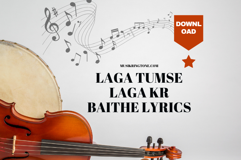 Laga Tumse Laga Kr Baithe Lyrics