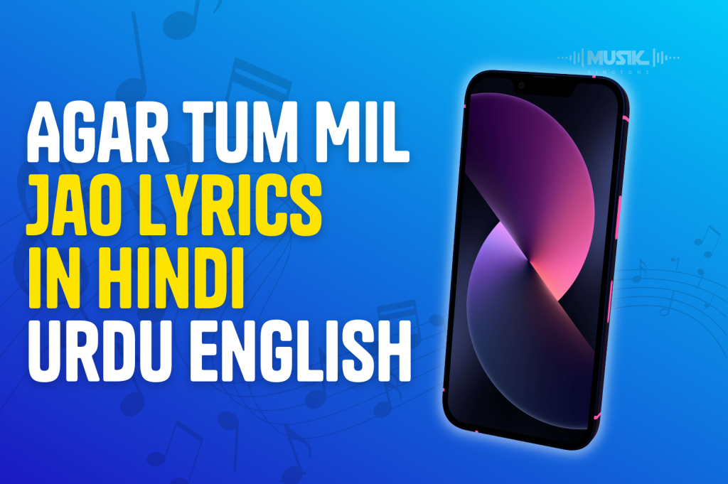 Agar Tum Mil Jao Lyrics In Hindi Urdu English
