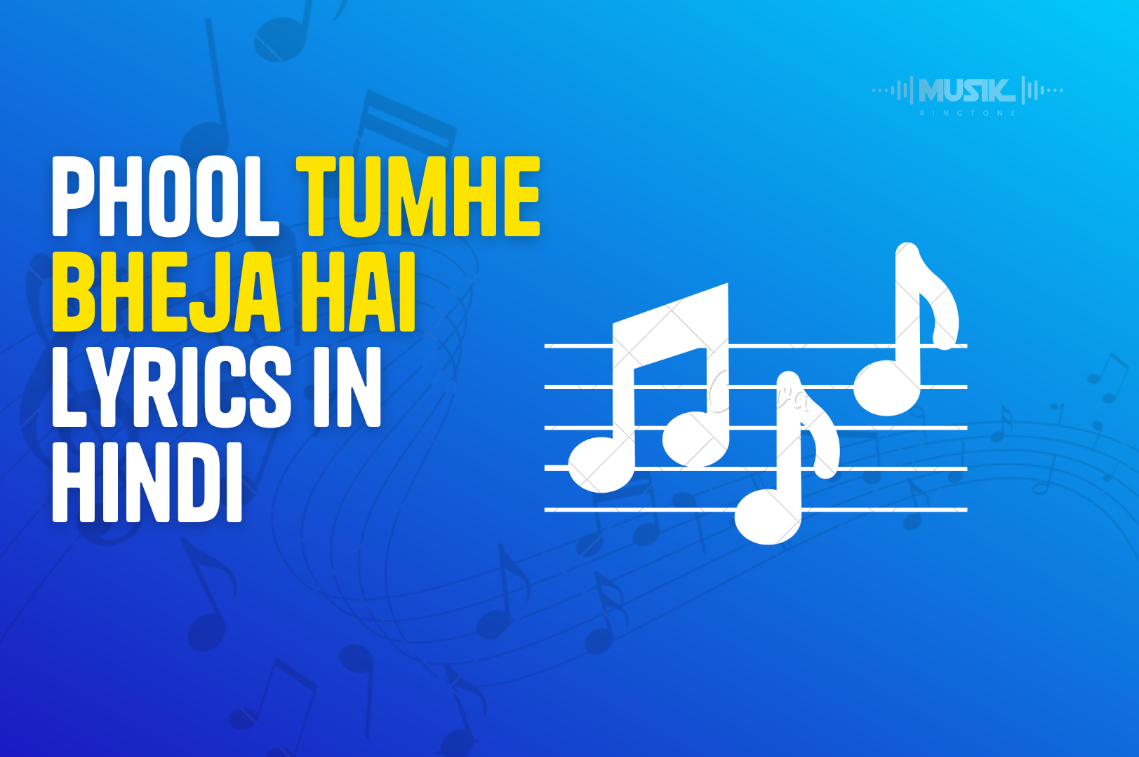 Phool Tumhe Bheja Hai Lyrics In Hindi English Urdu - Musik Ringtone Blog