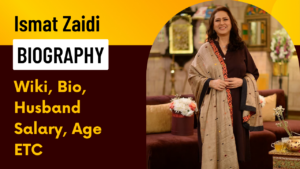 Ismat Zaidi Husband Biography Age Family Salary Etc