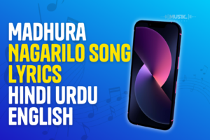 Madhura Nagarilo Song Lyrics Hindi Urdu English
