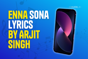 Enna sona lyrics By Arjit Singh