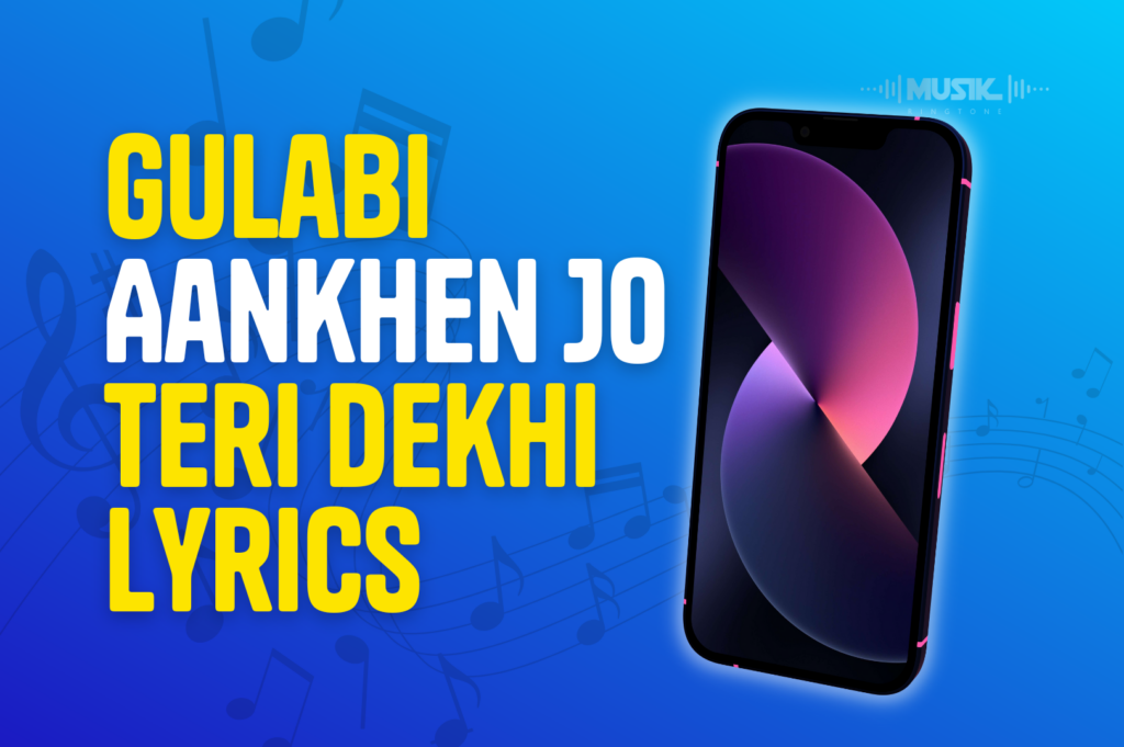 Gulabi Aankhen Jo Teri Dekhi Lyrics