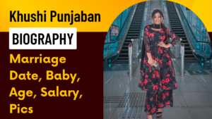 Khushi Punjaban Biography Marriage Date Baby Age Salary Pics