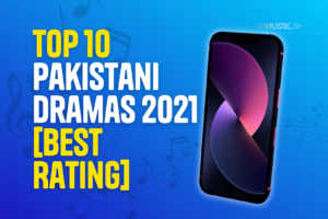 Top 10 Pakistani Dramas 2021