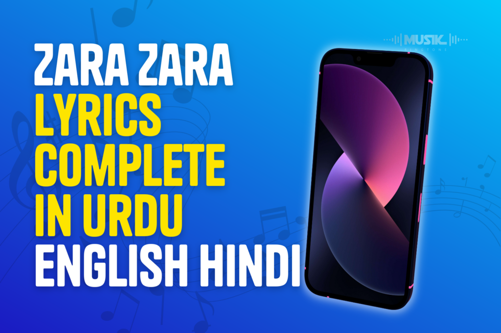 Zara Zara Lyrics Complete In Urdu English Hindi