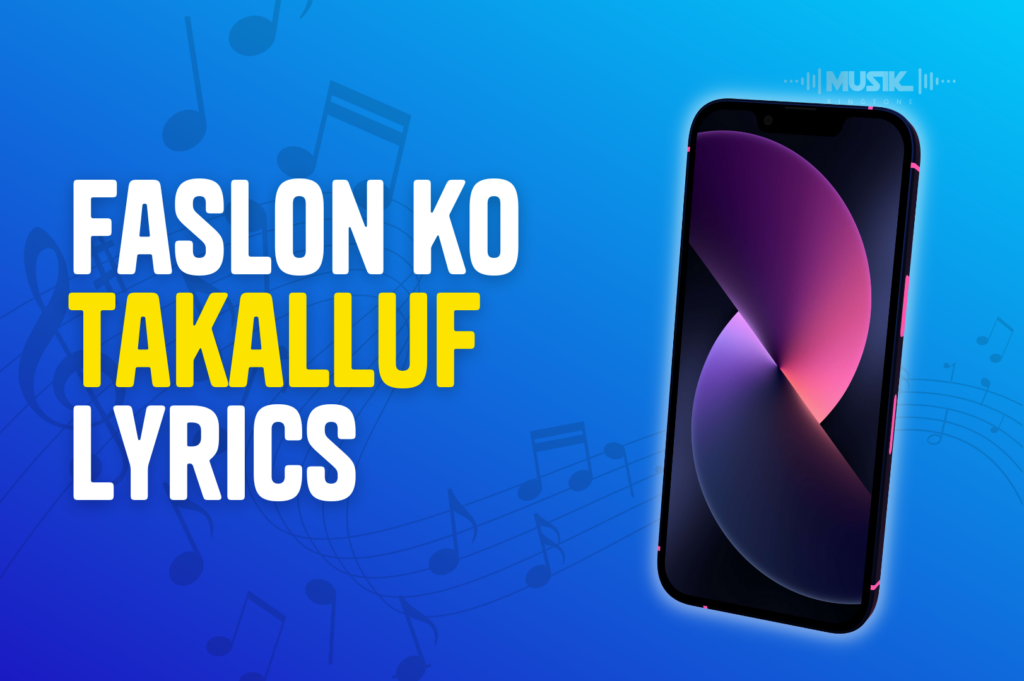 Faslon Ko Takalluf Lyrics