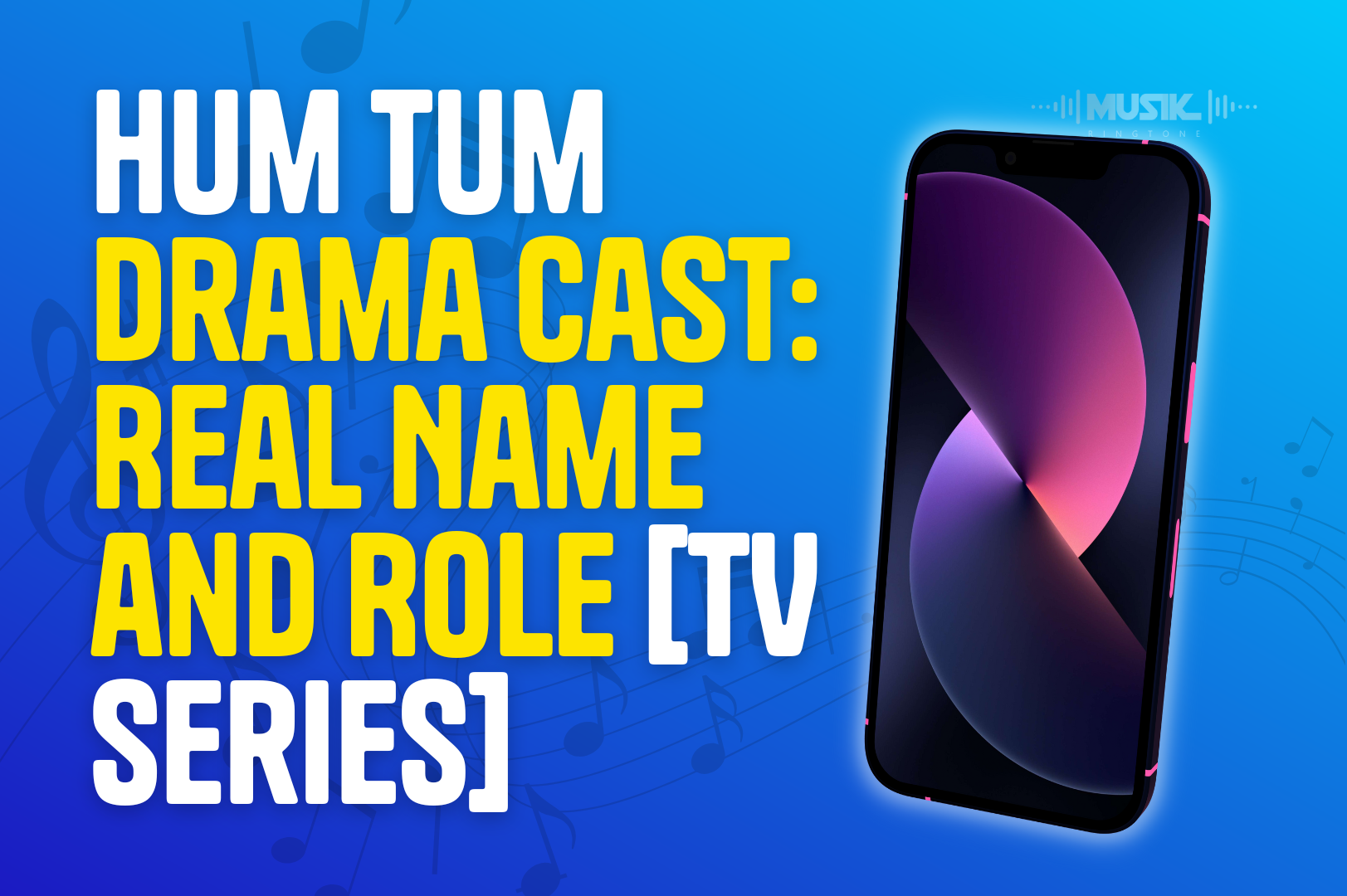 Hum Tum Drama Cast: Real Name and Role [TV Series] - Musik Ringtone Blog